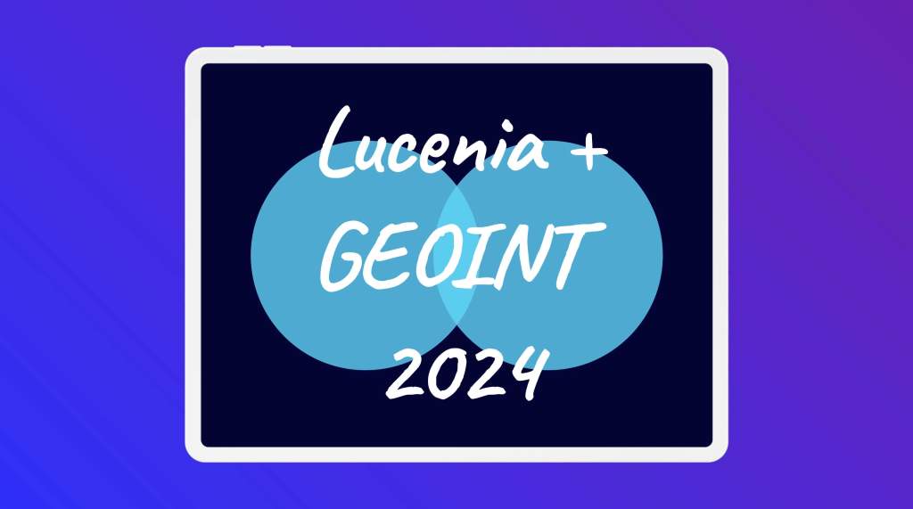 Hybrid Cloud and Reducing Storage with Lucenia: Themes from the 2024 GEOINT Symposium